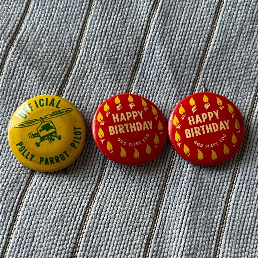 Lot of 3 vintage Pinbacks 1 Polly parrot pilot and 2 happy birthday God bless